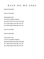 Rest Oh My Soul Song. Rest oh my soul. Rest oh my soul. Take some time to get to know thyself and may you find peace within all this chaos that we live in. All this chaos that we live in.